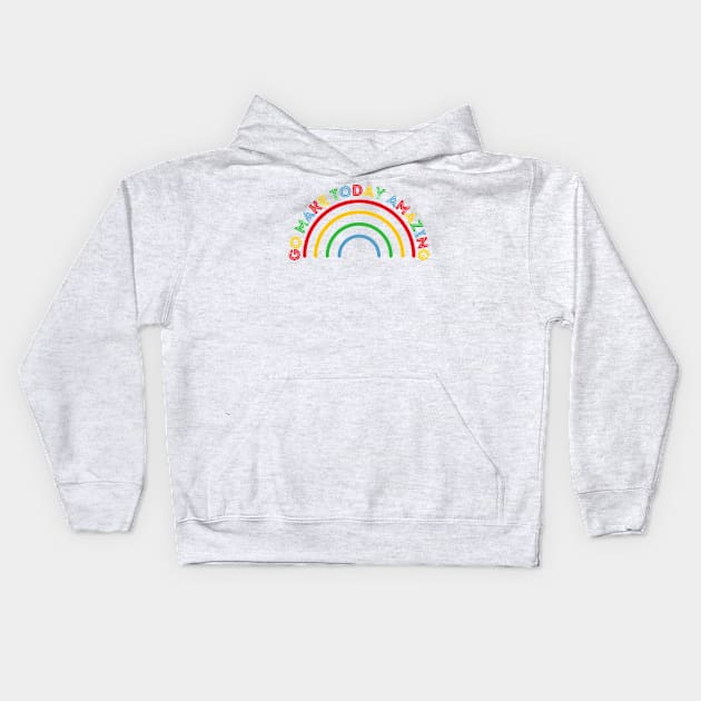 Go Make Today Amazing Rainbow Kids Hoodie by nathalieaynie